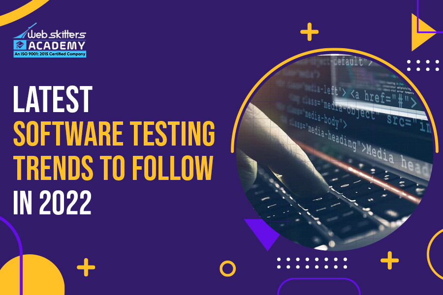 Latest Software Testing Trends To Follow In 2022