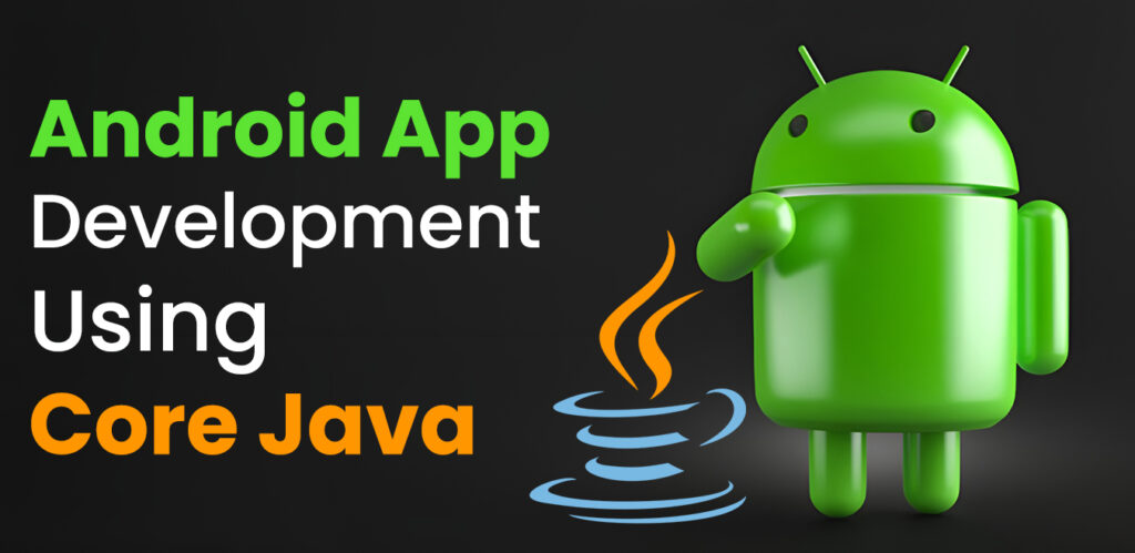 Best Android App Development Training Institute Using Core Java in Kolkata