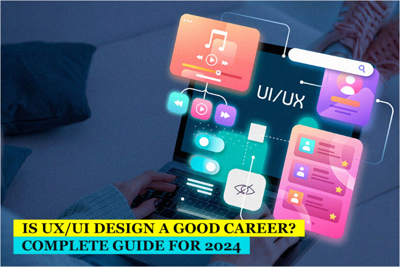 Is UI/UX Design a Good Career? Complete Course Guide 2024
