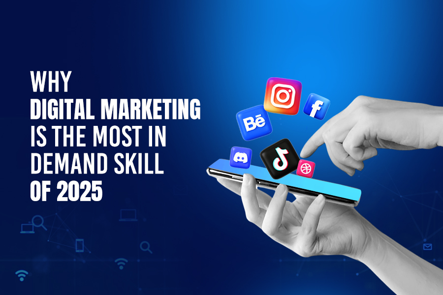 Why Digital Marketing Is the Most In-Demand Skill of 2025