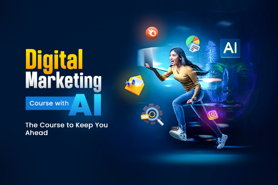Digital Marketing Course with AI: The Course to Keep You Ahead