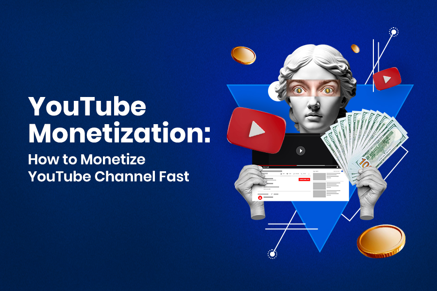 YouTube Monetization: How to Monetise a YouTube Channel Fast