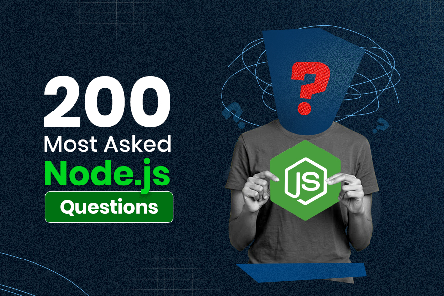 Top 200 Most Asked Node JS Interview Questions for Freshers