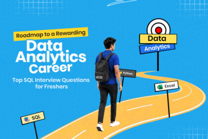 Roadmap to a Rewarding Data Analytics Career: Top SQL Interview Questions for Freshers
